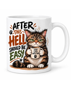 Funny Cat Mug Gift – After This Hell Should Be Easy