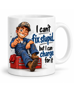 Funny tradie mug with cartoon repairman and I can’t fix stupid quote on white background