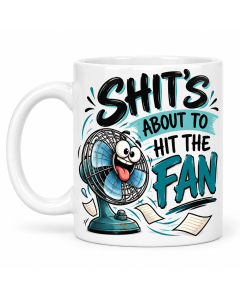 Funny Shit’s About to Hit the Fan mug with cartoon desk fan design