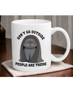 Dont Go Outside Mug