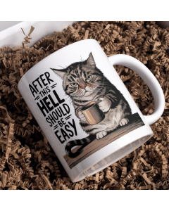 After This Hell Should Be Easy Funny Cat 11oz Ceramic Mug