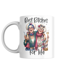 Best Bitches for Life Funny Best Friend 11oz Ceramic Mug