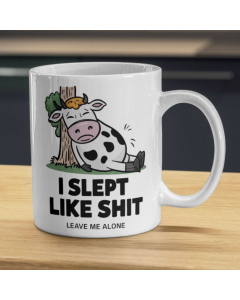 I Slept Like Shit Leave Me Alone Funny Cow Mug