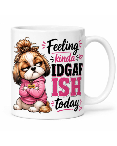 Funny dog coffee mug with Feeling Kinda IDGAF-ish Today design on white ceramic mug