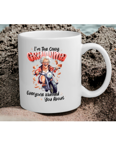 Funny Grandma Mug – I’m The Crazy Grandma Everyone Warned You About
