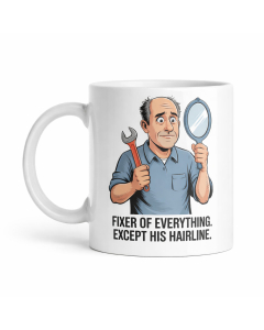 Funny mug gift for him with fixer of everything except his hairline design on white ceramic mug