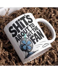 Funny “Sh*t’s About to Hit the Fan” Quote Mug