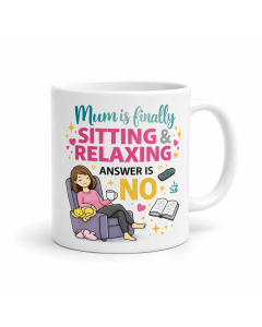 Funny Mug Mum Gift Sitting Relaxing Answer Is No Coffee Cup