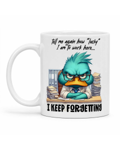 Funny office mug with grumpy work character and I Keep Forgetting quote on white background