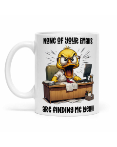 Funny office mug with “None of Your Emails Are Finding Me Well” duck design on a clean white background.