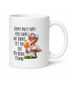 Funny old ladies mug with cheeky quote on a white ceramic coffee mug
