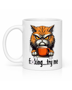 Funny rude cat mug with Fucking Try Me design shown on a clean white background.