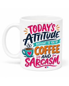 White ceramic mug with colourful Today’s Attitude Brought to You by Coffee and Sarcasm design