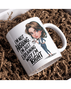 Funny sarcastic mug with I’m Not Arguing I’m Just Explaining Why I’m Right design in gift box