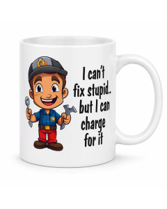 Funny tradie mug with cartoon repairman and I can’t fix stupid quote on white background