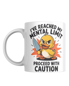 Funny mental limit duck mug on a clean white background with bold proceed with caution quote.