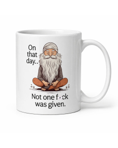 Rude coffee mug with “On that day not one f*ck was given” zen design on a clean white background.