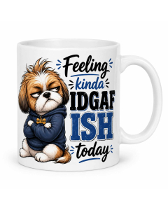 Rude dog mug with Feeling Kinda IDGAF Ish Today quote on white ceramic coffee mug