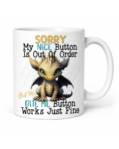 Sarcastic dragon mug with Nice Button Out Of Order quote on a white ceramic coffee mug