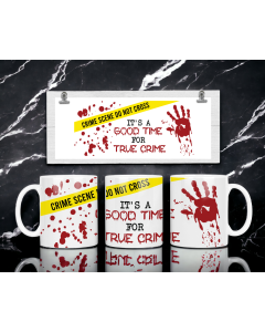 True Crime Mug – It’s A Good Time For True Crime Coffee Cup