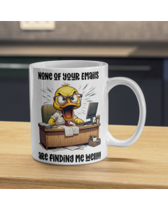 Funny “None of Your Emails Are Finding Me Well” Mug