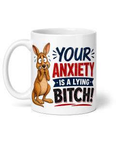 White ceramic anxiety kangaroo mug with funny “Your Anxiety Is a Lying Bitch” design on white background